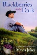 Blackberries in the Dark cover