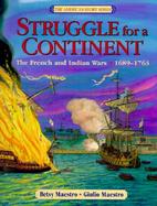 Struggle for a Continent The French and Indian Wars, 1689-1763 cover