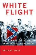 White Flight Atlanta and the Making of Modern Conservatism cover