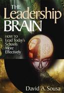 The Leadership Brain How to Lead Today's Schools More Effectively cover