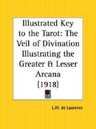 Illustrated Key to the Tarot The Veil of Divination Illustrating the Greater & Lesser Arcana, 1918 cover