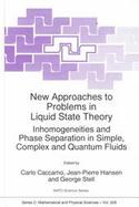 New Approaches to Problems in Liquid State Theory Inhomogeneities and Phase Separation in Simple, Complex, and Quantum Fluids cover