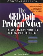 Contemporary's the GED Math Problem Solver: Reasoning Skills to Pass the Test cover