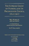The Supreme Court of Florida and Its Predecessor Courts, 1821-1917 cover