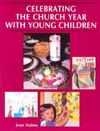 Celebrating the Church Year With Young Children cover