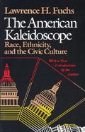 The American Kaleidoscope Race, Ethnicity, and the Civic Culture cover