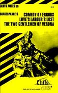 CliffsNotes<sup><small>TM</small></sup> Comedy of Errors, Love's Labour's Lost & The Two Gentlemen of Verona cover