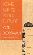 Some Write to the Future: Essays on Contemporary Latin American Fiction cover