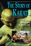 The Story of Karate: From Buddhism to Bruce Lee cover