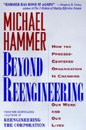 Beyond Reengineering How the Process-Centered Organization Is Changing Our Work and Our Lives cover