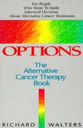 Options The Alternative Cancer Therapy Book cover