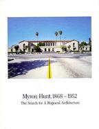 Myron Hunt, 1868-1952 The Search for a Regional Architecture, 3 October-9 December, 1984, Baxter Art Gallery, California Inst of Technology cover