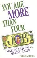 You Are More Than Your Job: Making a Living Vs. Making a Life cover