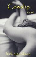 Cowslip A Novel cover