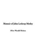 Memoir of John Lothrop Motley cover