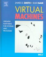 Virtual Machines Versatile Platforms For Systems And Processes cover
