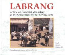Labrang A Tibetan Buddhist Monastery at the Crossroads of Four Civilizations cover
