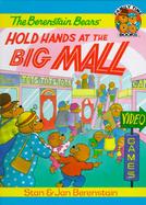 The Berenstain Bears Hold Hands at the Big Mall cover