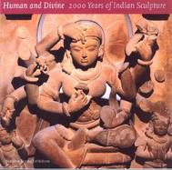 Human and Divine: 2000 Years of Indian Sculpture cover
