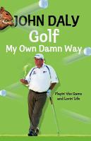 Golf My Own Damn Way: Playin' the Game and Lovin' Life cover