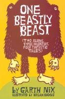 One Beastly Beast: Two Aliens, Three Inventors, Four Fantastic Tales cover