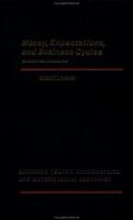 Money, Expectations, and Business Cycles Essays in Macroeconomics cover