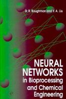 Neural Networks in Bioprocessing and Chemical Engineering: With Disk cover