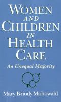 Women and Children in Health Care: An Unequal Majority cover