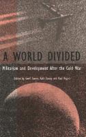 A World Divided: Militarism and Development After the Cold War cover