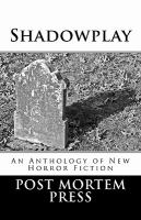 Shadowplay : An Anthology of New Horror Fiction cover