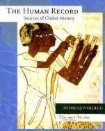 The Human Record: Sources of Global History, Volume I: To 1700 cover