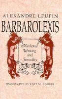 Barbarolexis Medieval Writing and Sexuality cover