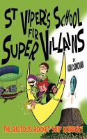 St Viper's School for Super Villains. the Riotous Rocket Ship Robbery cover