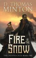 Fire in the Snow : Book One of the Calypto Cycle cover