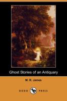 Ghost Stories of an Antiquary (Dodo Press) cover