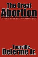 The Great Abortion A Holy Book for Isolated Souls cover