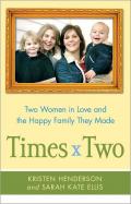 Times Two : Two Women, Two Babies, One Family cover