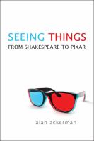 Seeing Things : From Shakespeare to Pixar cover