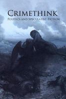 Crimethink : Politics and Speculative Fiction cover