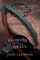 Flowers for Her Grave : A Grim Reaper Mystery cover