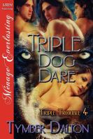 Triple Dog Dare [Triple Trouble 4] cover