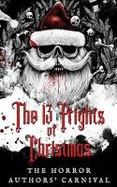 The 13 Frights of Christmas : The Horror Authors' Carnival cover