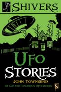 UFO Stories : 10 Bad and Dangerous UFO Stories cover