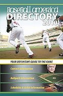 Baseball America 2010 Directory Your Definitive Guide to the Game cover
