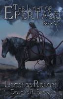 Legends Reborn : The Light of Epertase, Book One cover
