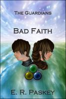 Bad Faith : The Guardians, Book 1 cover