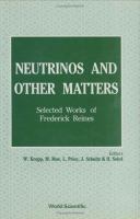 Neutrinos and Other Matters Selected Works of Frederick Reines cover