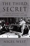 Third Secret : The Cia, Solidarity and the Kgbs Plot to Kill the Pope cover