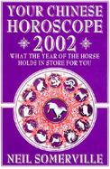 Your Chinese Horoscope 2002: What the Year of the Horse Holds in Store for You cover