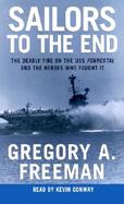Sailors to the End The Deadly Fire on the Uss Forrestal and the Heroes Who Fought It cover
